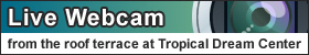 Live Webcam from the roof terrace at Tropical Dream Center